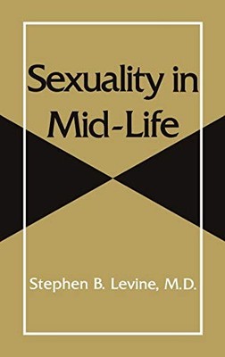 SEXUALITY IN MID-LIFE (WORLD BIBLIOGRAPHICAL SERIES; 50) By Stephen B. Levine