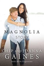 Chip Gaines Joanna Gaines The Magnolia Story (Hardback)