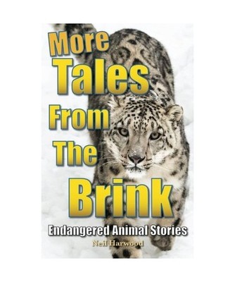 More Tales From The Brink: Endangered Animal Stories [Amazing Animal Stories], N