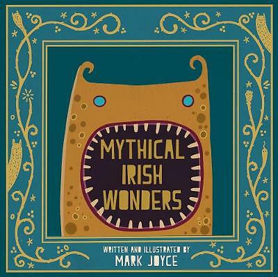 Mythical Irish Wonders by Mark Joyce (Hardcover, 2020)