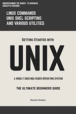UNIX: Getting Started With UNIX The - Paperback, by Hutten Dennis - Very Good
