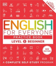 English for Everyone Practice Book Level 1 Beginner: A Complete Self-Study Progr