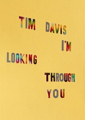 Tim Davis: I'm Looking Through You by Tim Davis (English) Hardcover Book