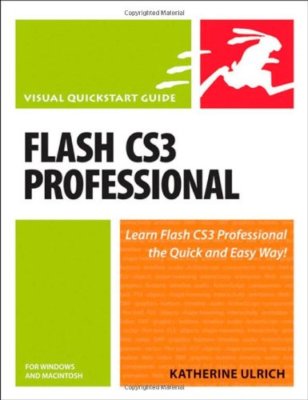 Flash CS3 Professional for Windows &_Macintosh :: Visual QuickSt