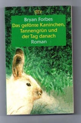 Das gefönte Kaninchen, Tannengrün und der Tag danach: Roman Forbes, Bryan