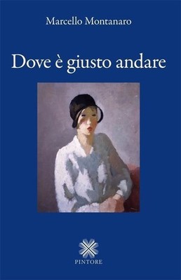 Buch - Marcello Montanaro - Wohin es richtig ist zu gehen - Maler