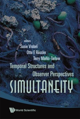 Simultaneity : Temporal Structures and Observer Perspectives, Hardcover by Vr...