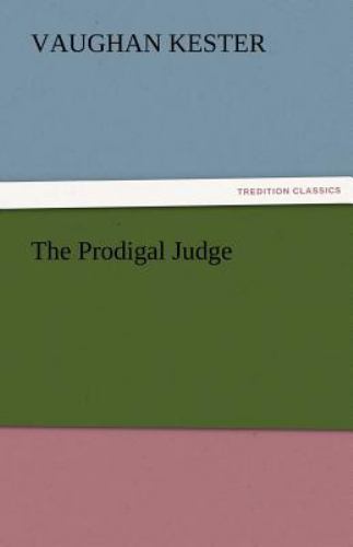 Judge Kester Prodigal Judge by Vaughan Kester (2011, Trade Paperback) for sale ...