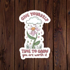 Mental health awareness sticker vinyl decal give yourself time to grow