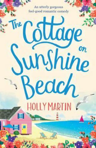 The Cottage on Sunshine Beach: An utterly gorgeous feel good romantic comedy [pa