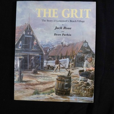 THE GRIT: The Story of Lowestoft's Beach Village pb SIGNED Rose Parkin Nr MINT