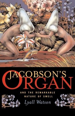 Jacobson's Organ: And the Remarkable Nature of Smell,Lyall, Wats