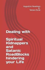 Dealing with Spiritual Kidnappers and Satanic roadblocks