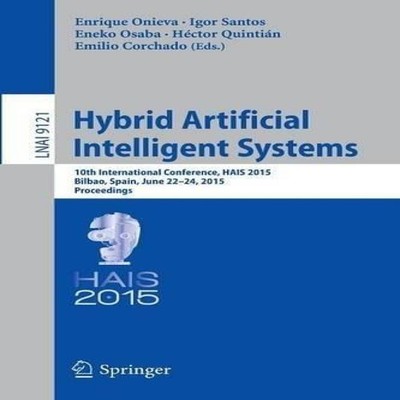 Hybrid Artificial Intelligent Systems 10th International Conferen