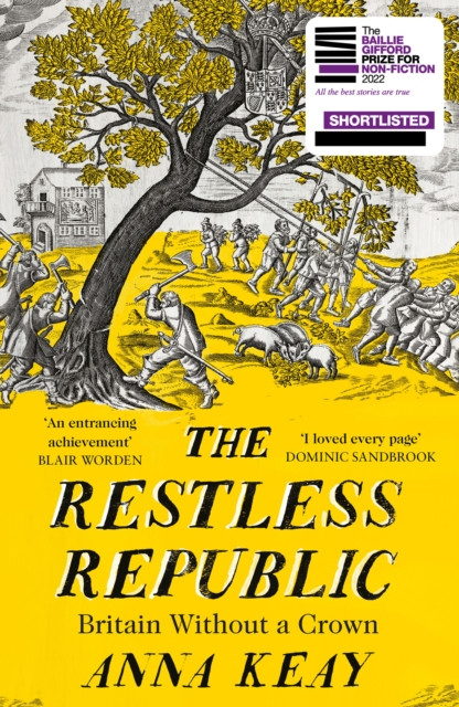 The Restless Republic Britain without a Crown by Anna Keay (Paperback Book)