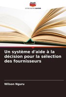 Un SystèMe D'aide à La DéCision Pour La SéLection Des Fournisseurs Wilson Nguru