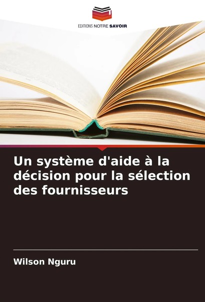 Un SystèMe D'aide à La DéCision Pour La SéLection Des Fournisseurs Wilson Nguru-image