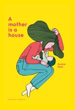 A Mother Is a House by Aurore Petit HARDBACK 9781776573233