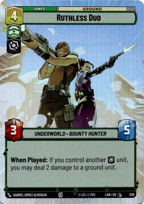 Ruthless Duo (Hyperspace Foil) NM/M C 639 A Lawless Time Star Wars Unlimited