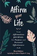 Stephen M. R. Covey Becca Anderson Affirm Your Life (Paperback) Becca's Prayers