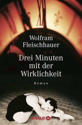 Drei Minuten mit der Wirklichkeit Fleischhauer, Wolfram: