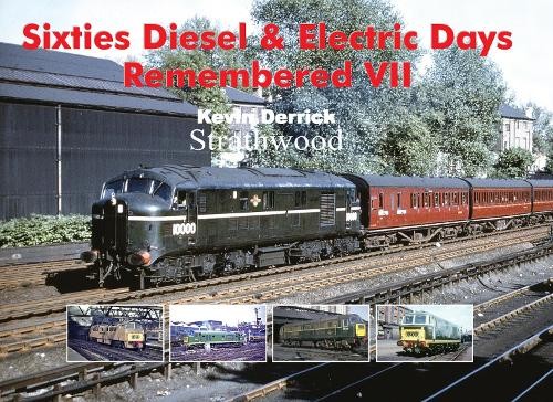 Sixties Diesel & Electric Days Remembered VII by Kevin Derrick 9781913390815 - Image 7