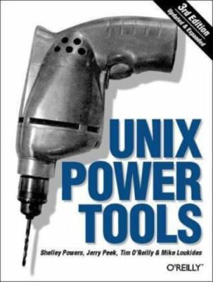 Unix Power Tools w/ by Jerry Peek;  Mike Loukides;  Tim O'Reilly