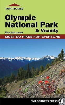 Top Trails: Olympic National Park and Vicinity: Must-Do Hikes for