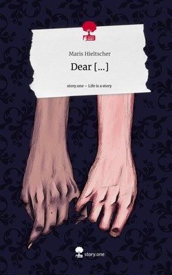 Dear [...]. Life is a Story - story.one Maris Hieltscher