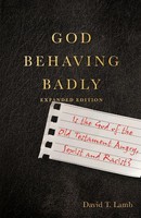 God Behaving Badly | Is The God Of The Old Testament Angry, Sexist And Racist?