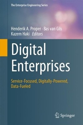 Digital Enterprises: Service-Focused, Digitally-Powered, Data-Fueled by Henderik
