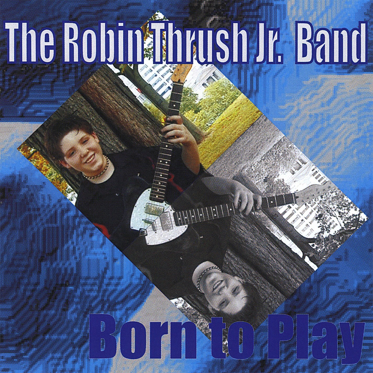 Robin Thrush Jr. Band Born to Play (CD)