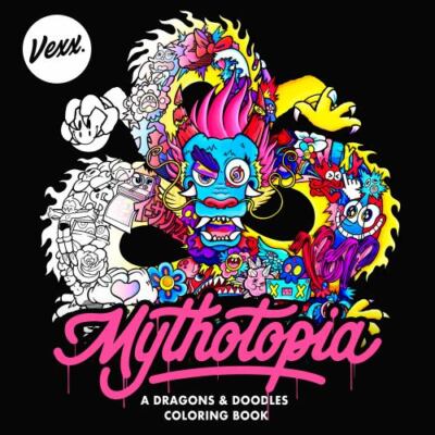 Mythotopia: A Dragons and Doodles Coloring Book by Vexx (paperback)