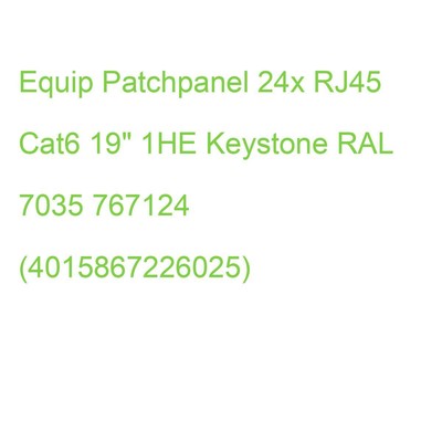 Equip Patchpanel 24x Cat6 19'' FTP 1HE Keystone Montage gr 767124 (4015867226025)