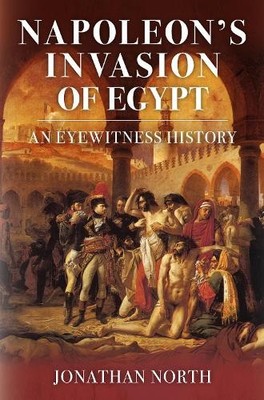 Jonathan North Napoleon's Invasion of Egypt (Gebundene Ausgabe)