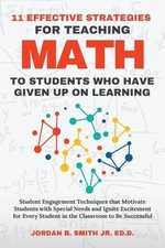 Jordan B Smith 11 Effective Strategies For Teaching Math to Students (Paperback)
