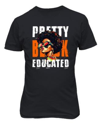 Pretty Black Educated African American History Month Unisex T-Shirt | eBay