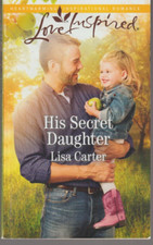 Love Inspired His Secret Daughter By Lisa Carter Paperback New