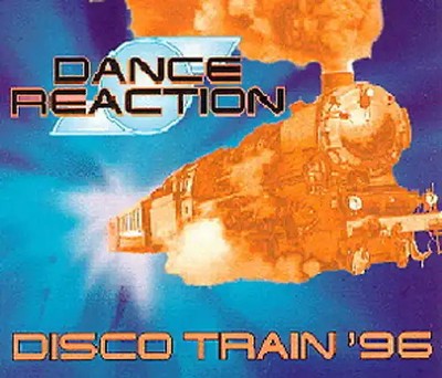 Dance Reaction - Disco Train '96