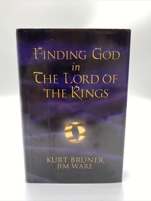 Finding God in the Lord of the Rings - Bruner, Kurt|Ware, Jim - Very Good - ...