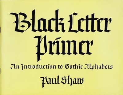 Black Letter Primer: An Introduction to Gothic Alphabets