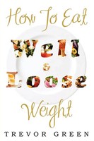Trevor Green | HOW TO EAT Well AND Loose Weight | Taschenbuch | Englisch (2012)