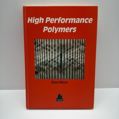 HIGH PERFORMANCE POLYMERS by ERIC BAER 1991