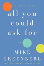 All You Could Ask For: A Novel - Hardcover By Greenberg, Mike - ACCEPTABLE