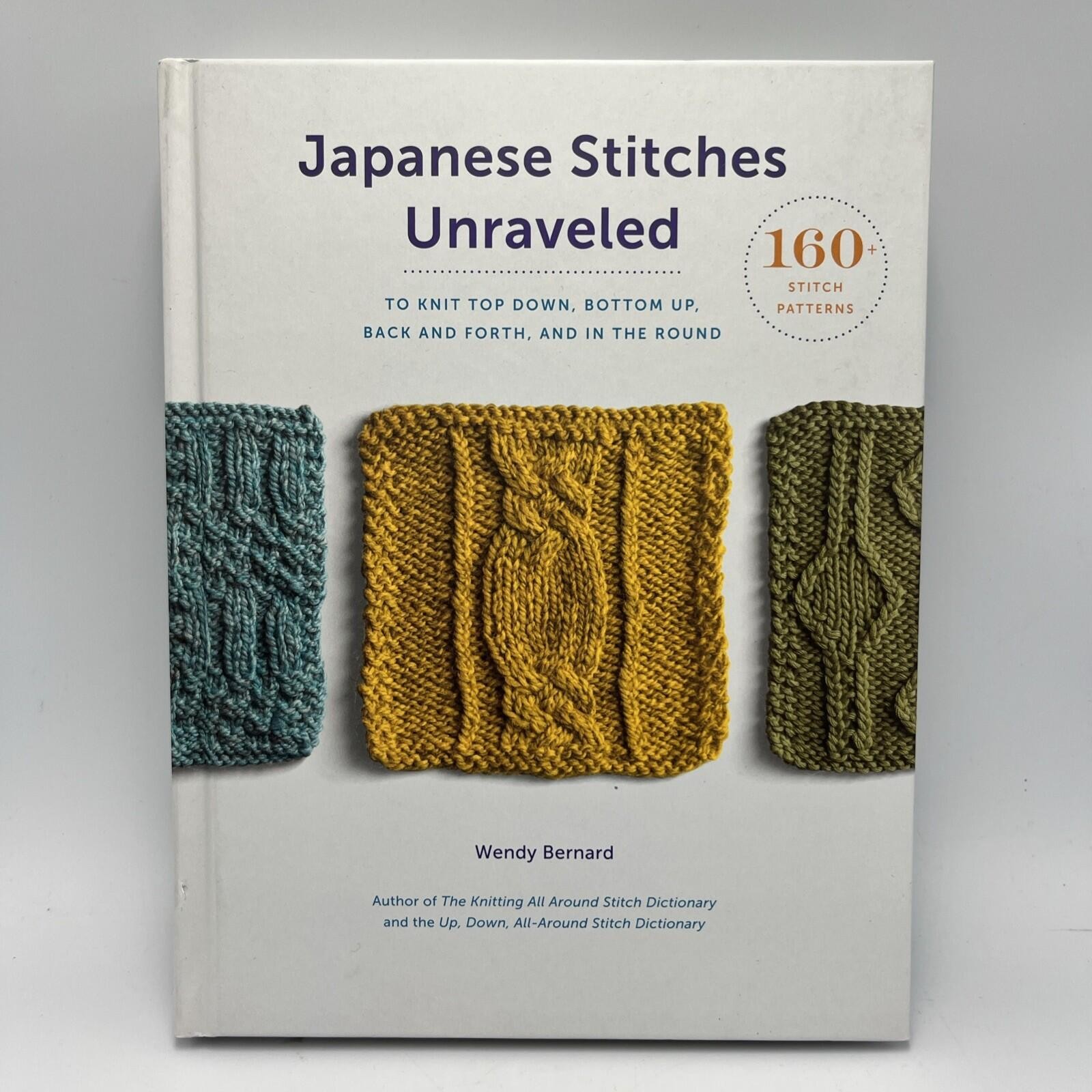 Japanese Stitches Unraveled 160+ Stitch Patterns By Wendy Bernard Hardback Book