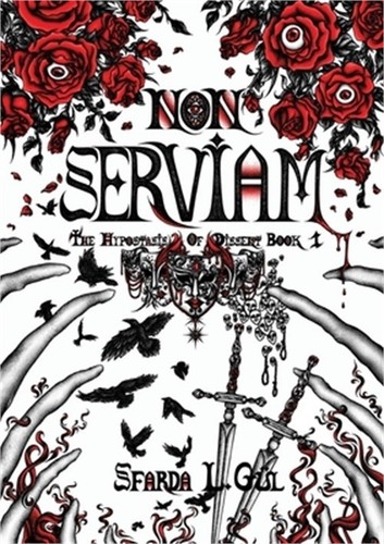 Non Serviam: The Hypostasis of Dissent Book 1 (Paperback or Softback)
