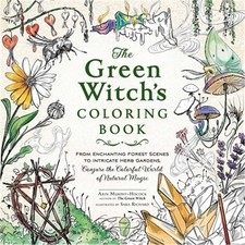 The Green Witch's Coloring Book: From Enchanting Forest Scenes to Intricate Herb