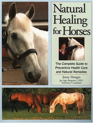 Natural Healing for Horses - paperback Morgan, Jenny|Bergeron D.V.M., Jan Ag...
