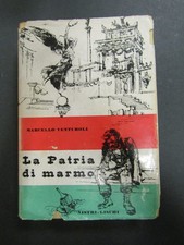 Venturoli Marcello. La patria di marmo 1870-1911. Nistri-Lischi. 1957