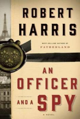 An Officer and a Spy: A novel - Hardcover By Harris, Robert - GOOD